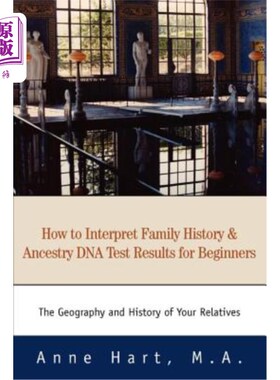 海外直订How to Interpret Family History and Ancestry DNA Test Results for Beginners: The 如何为初学者解释家族史和祖