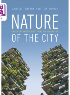 海外直订Nature of the City: Green Infrastructure from the Ground Up 城市的性质:绿色基础设施自下而上