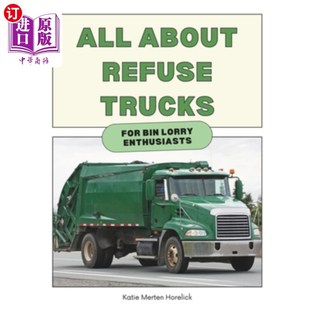 Trucks For Bin 海外直订All Enthusiasts Refuse Lorry 所有关于垃圾车：给垃圾车爱好者 About