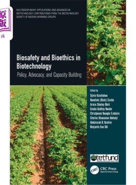 海外直订Biosafety and Bioethics in Biotechnology: Policy, Advocacy, and Capacity Buildin 生物技术中的生物安全和生物