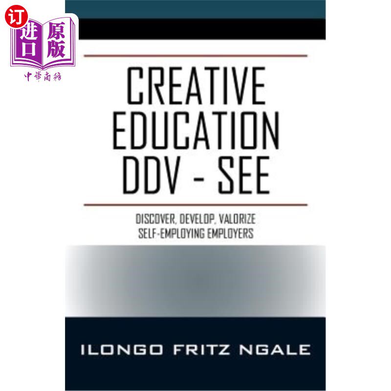 海外直订Creative Education DDV - SEE: Discover, Develop, Valorize Self-Employing Employe 创新教育DDV -