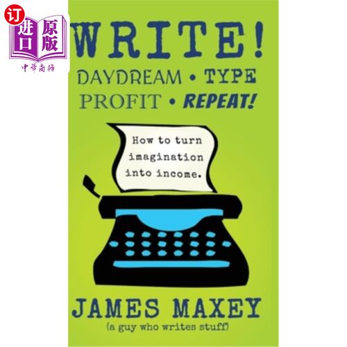 海外直订Write!: Daydream, Type, Profit, Repeat! 写!：做白日梦，打字，盈利，重复！