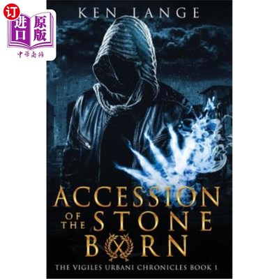 海外直订Accession of the Stone Born: The Vigiles Urbani Chronicles 诞生之石的加入：维吉莱斯城市编年史