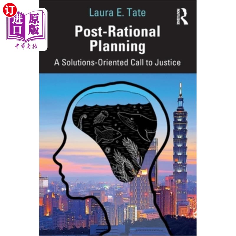 海外直订Post-Rational Planning: A Solutions-Oriented Call to Justice 后理性规划:面向解决方案的正义诉求