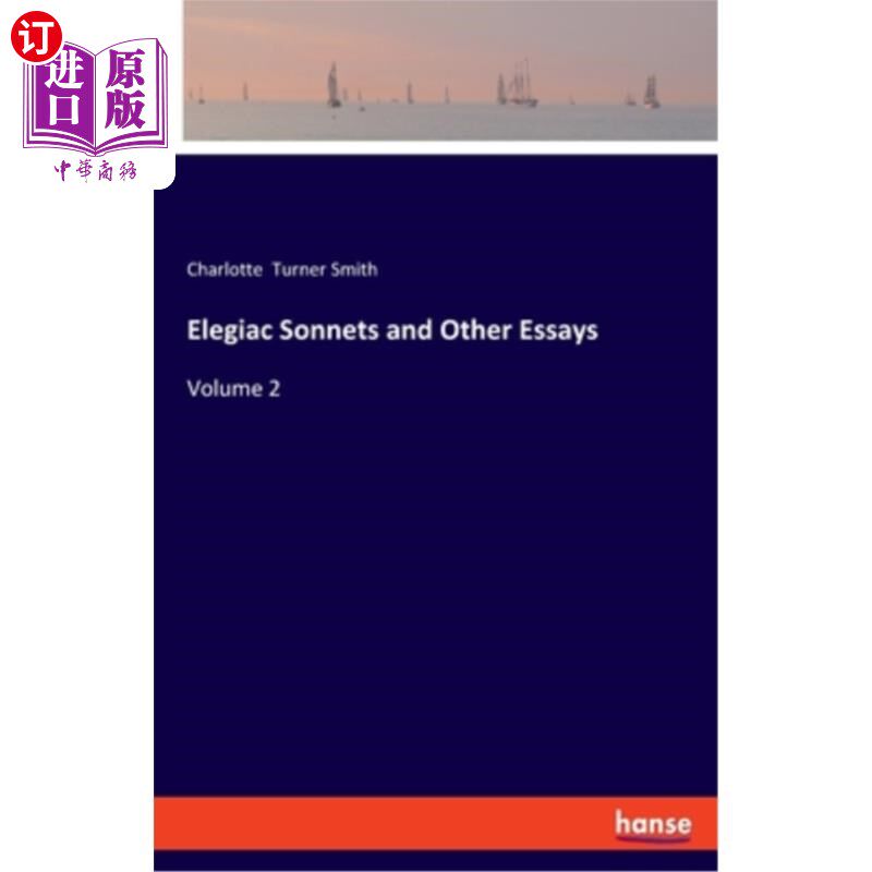 海外直订Elegiac Sonnets and Other Essays: Volume 2 挽歌十四行诗和其他散文:卷二