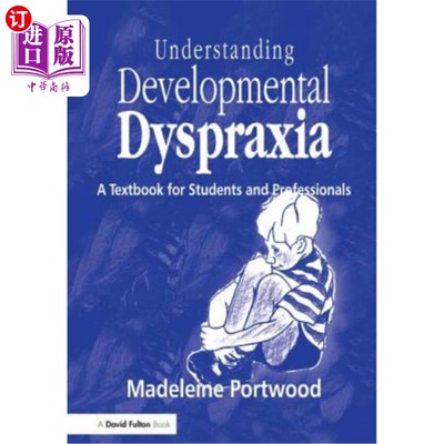海外直订Understanding Developmental Dyspraxia: A Textbook for Students and Professionals 理解发展性运动障碍:学生和