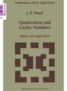 海外直订Quaternions and Cayley Numbers: Algebra and Applications 四元数与Cayley数：代数与应用
