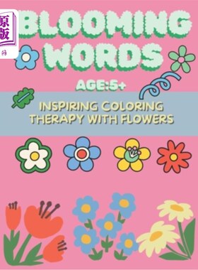 海外直订Blooming Words: Inspiring Coloring Therapy with Flowers 盛开的话：鼓舞人心的色彩疗法与花