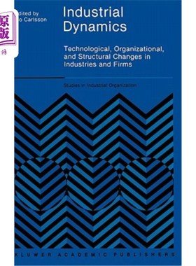 海外直订Industrial Dynamics: Technological, Organizational, and Structural Changes in In 产业动态:产业和公司的技术