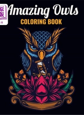 海外直订Amazing Owls Coloring Book: An Owl Coloring Book with Fun Easy, Amusement, Stres 神奇的猫头鹰涂色书:一个猫