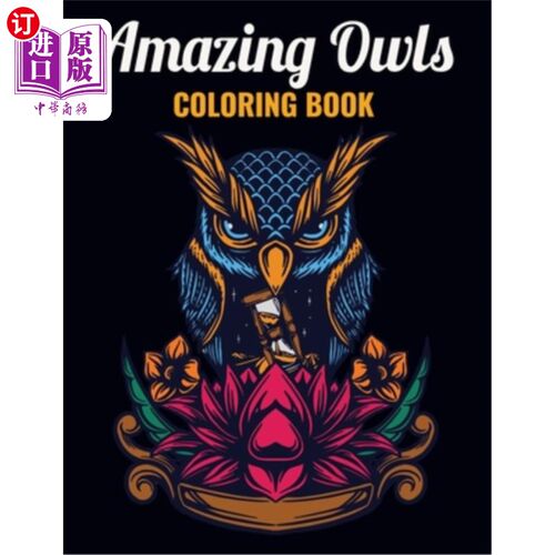 海外直订Amazing Owls Coloring Book: An Owl Coloring Book with Fun Easy, Amusement, Stres 神奇的猫头鹰涂色书:一个猫