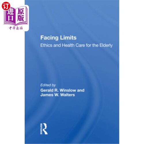 海外直订医药图书Facing Limits: Ethics and Health Care for the Elderly 面对极限:老年人的伦理与医疗保健