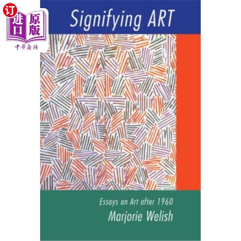 海外直订Signifying Art: Essays on Art After 1960 象征艺术:1960年后的艺术论文集
