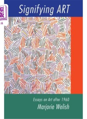 海外直订Signifying Art: Essays on Art After 1960 象征艺术:1960年后的艺术论文集