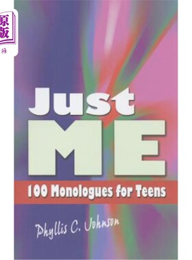 海外直订Just Me: 100 Monologues for Teens 只有我：100个青少年独白