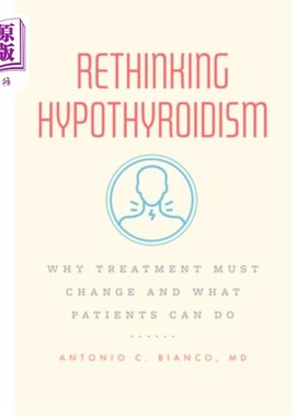 海外直订医药图书Rethinking Hypothyroidism: Why Treatment Must Change and What Patients Can Do 重新思考甲状腺功能减