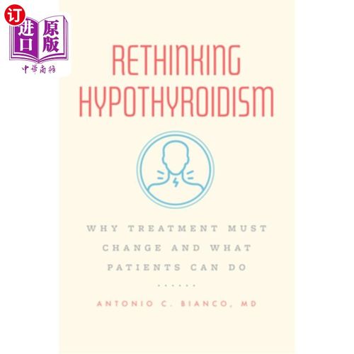 海外直订医药图书Rethinking Hypothyroidism: Why Treatment Must Change and What Patients Can Do 重新思考甲状腺功能减