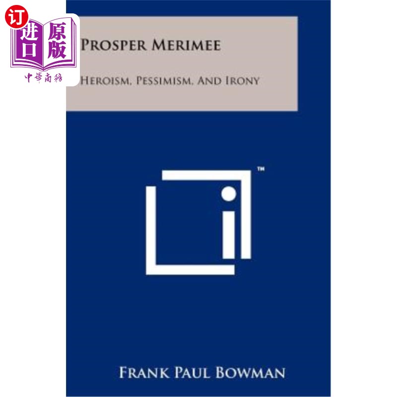 海外直订Prosper Merimee: Heroism, Pessimism, and Irony 繁荣梅里米：英雄主义、悲观主义和讽刺