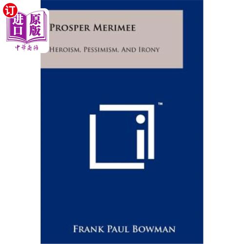 海外直订Prosper Merimee: Heroism, Pessimism, and Irony 繁荣梅里米：英雄主义、悲观主义和讽刺