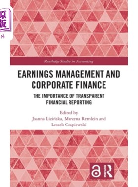 海外直订Earnings Management and Corporate Finance: The Importance of Transparent Financi 盈余管理与公司财务：透明财