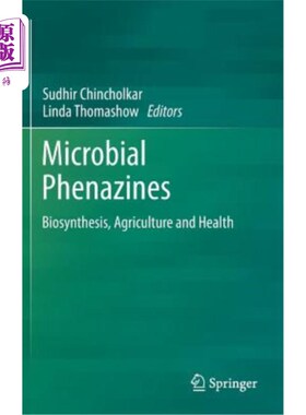海外直订Microbial Phenazines: Biosynthesis, Agriculture and Health 微生物吩嗪：生物合成、农业和健康