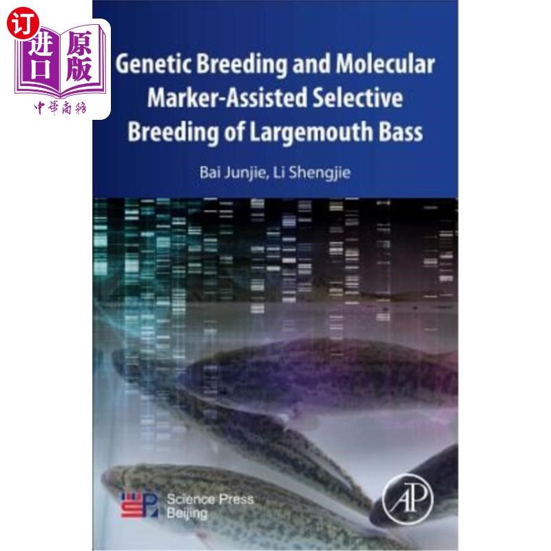 海外直订Genetic Breeding and Molecular Marker-Assisted Selective Breeding of Largemouth  大口鲈遗传育种及分子标记辅