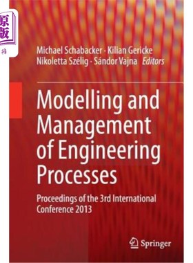 海外直订Modelling and Management of Engineering Processes: Proceedings of the 3rd Intern 工程过程建模与管理:2013年