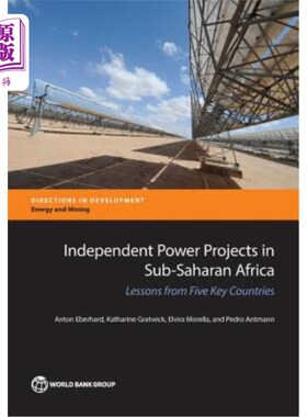 海外直订Independent Power Projects in Sub-Saharan Africa: Lessons from Five Key Countrie 撒哈拉以南非洲独立电力项目