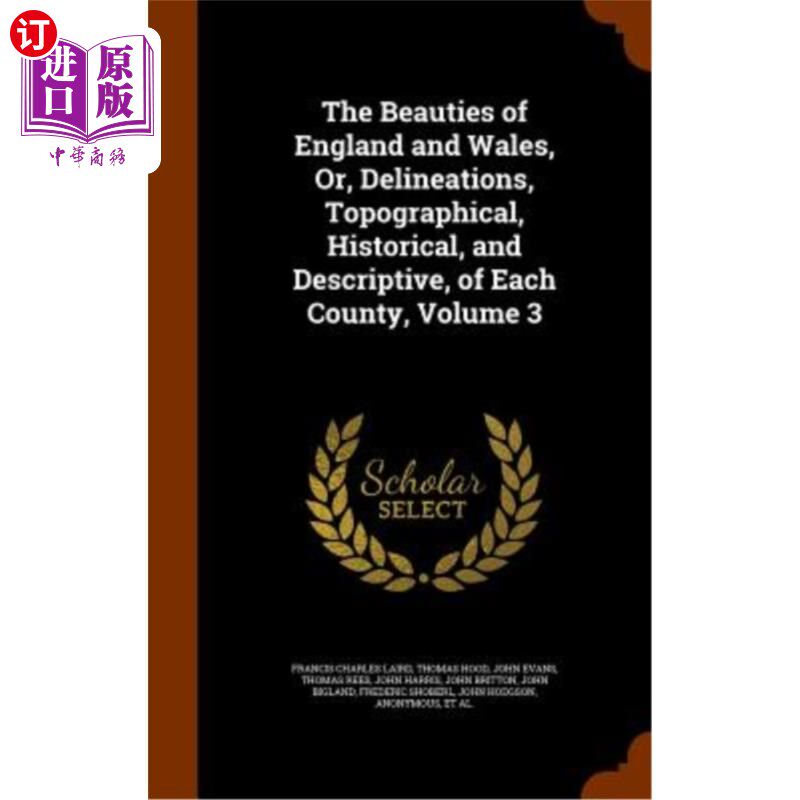 海外直订The Beauties of England and Wales, Or, Delineations, Topographical, Historical,  《英格兰和威尔士之美》，或