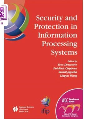 海外直订Security and Protection in Information Processing Systems: Ifip 18th World Compu 信息处理系统的安全与保护:I