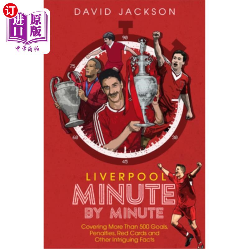 海外直订Liverpool Minute by Minute: Covering More Than 500 Goals, Penalties, Red Cards a 利物浦分分秒秒:涵盖超过500