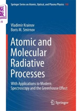 海外直订Atomic and Molecular Radiative Processes: With Applications to Modern Spectrosco 原子和分子辐射过程:在现代