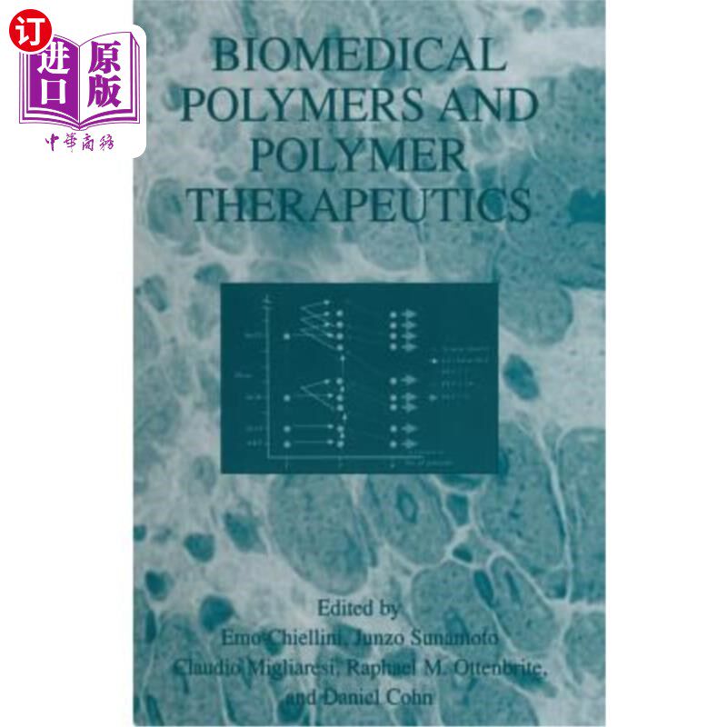 海外直订医药图书Biomedical Polymers and Polymer Therapeutics 生物医学聚合物和聚合物疗法