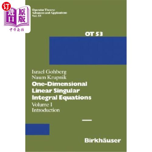 海外直订One-Dimensional Linear Singular Integral Equations: I. Introduction 一维线性奇异积分方程：I.导论