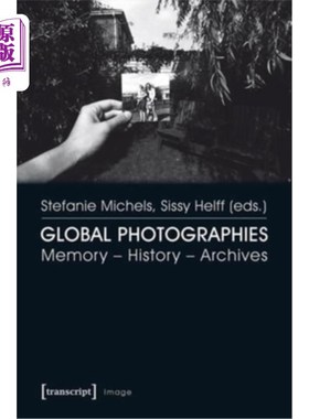 海外直订Global Photographies: Memory - History - Archives 全球摄影:记忆-历史-档案