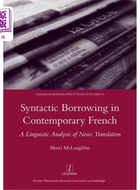 海外直订Syntactic Borrowing in Contemporary French: A Linguistic Analysis of News Transl 当代法语的句法借用:新闻翻