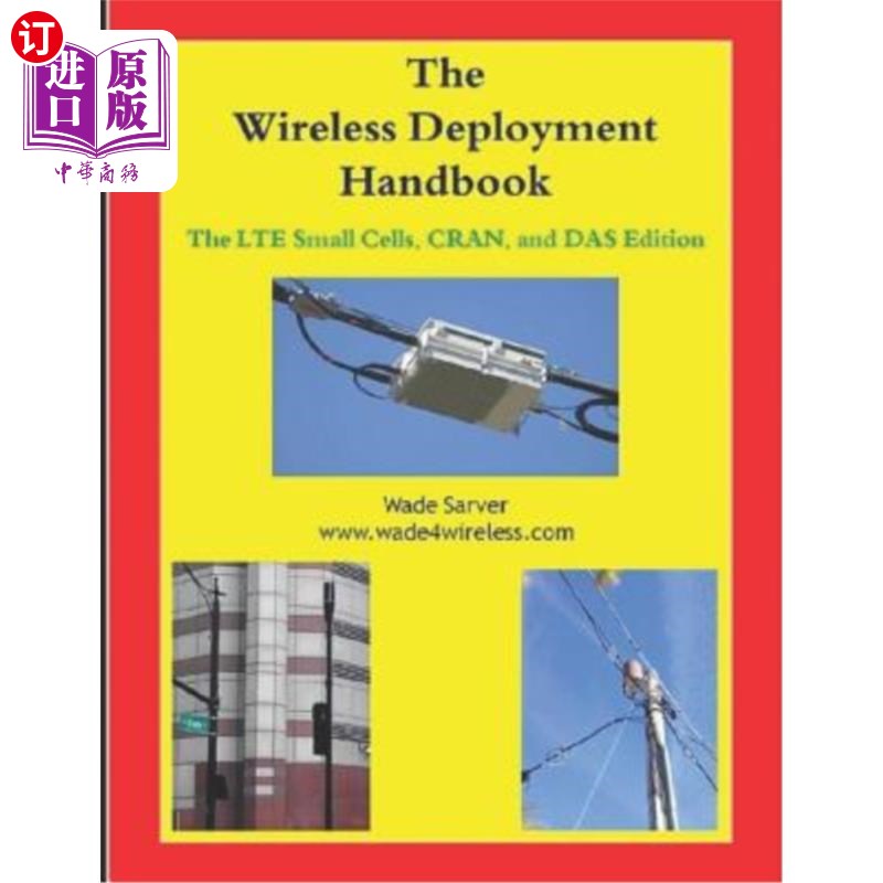 海外直订Wireless Deployment Handbook: Lte Small Cells, Cran, and Das Edition. 无线部署手册：LTE小电池，CRAN和DAS版