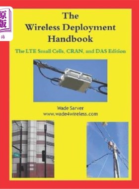海外直订Wireless Deployment Handbook: Lte Small Cells, Cran, and Das Edition. 无线部署手册：LTE小电池，CRAN和DAS版