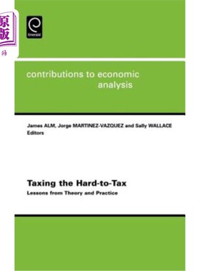 海外直订Taxing the Hard-To-Tax: Lessons from Theory and Practice 对难征税的人征税:理论与实践的启示