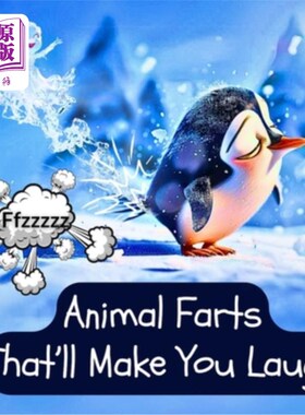 海外直订Animal Farts That'll Make You Laugh: A Funny Rhyming Fart Book for Kids 让你笑的动物屁：一本给孩子们的有趣
