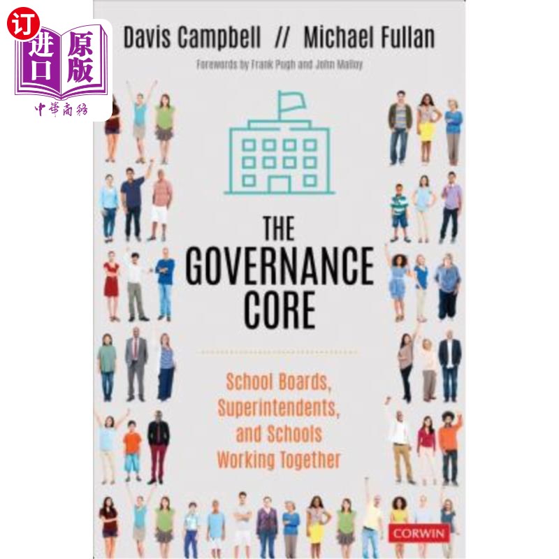 海外直订The Governance Core: School Boards, Superintendents, and Schools Working Togethe 治理核心:学校董事会，监督