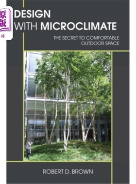海外直订Design with Microclimate: The Secret to Comfortable Outdoor Space 小气候设计:舒适户外空间的秘密
