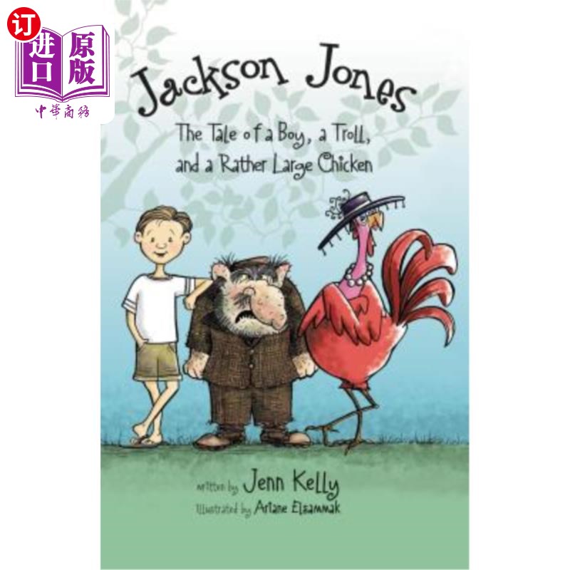 海外直订Jackson Jones, Book 2: The Tale of a Boy, a Troll, and a Rather Large Chicken 杰克逊·琼斯，第二本书:一个男