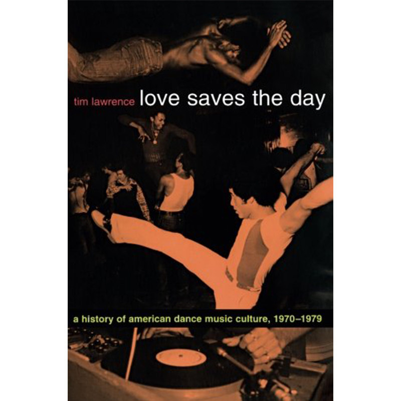 【中商原版】爱拯救了那天:1970-1979美国舞蹈音乐文化史 英文原版 Love Saves Day: A History of American Dance Music Cu