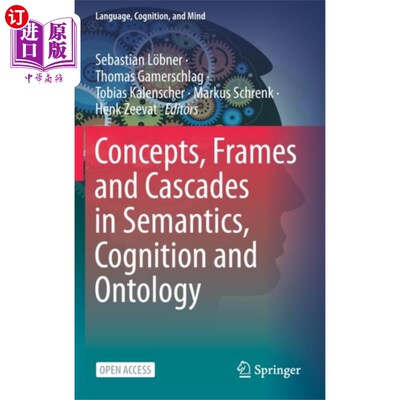 海外直订Concepts, Frames and Cascades in Semantics, Cogn... 语义、认知和本体中的概念、框架和级联