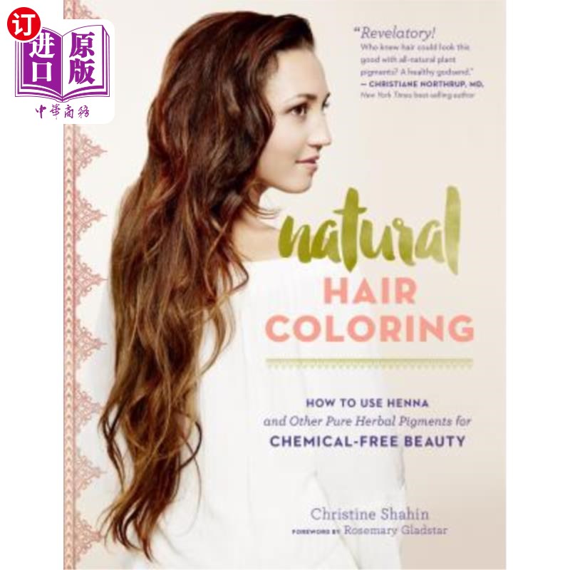 海外直订医药图书Natural Hair Coloring: How to Use Henna and Other Pure Herbal Pigments for Chemi 天然染发:如何使用