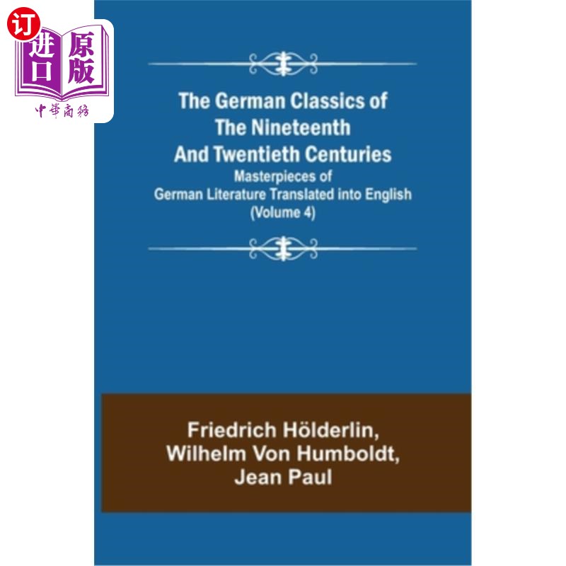 海外直订The German Classics of the Nineteenth and Twentieth Centuries (Volume 4) Masterp 十九、二十世纪德语名著(第