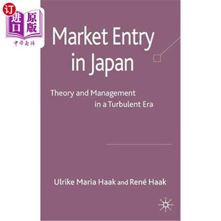 海外直订Market Entry in Japan: Theory and Management in a Turbulent Era 日本市场进入:动荡时代的理论与管理