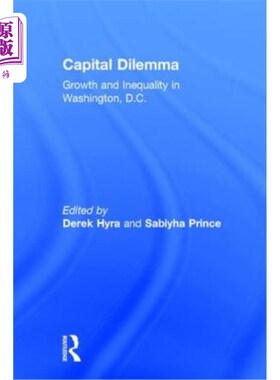 海外直订Capital Dilemma: Growth and Inequality in Washington, D.C. 资本困境:华盛顿特区的增长和不平等