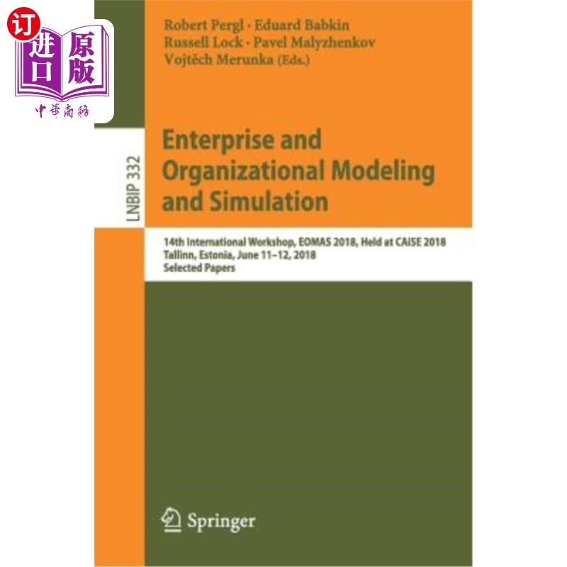 海外直订Enterprise and Organizational Modeling and Simulation: 14th International Worksh 企业与组织建模与仿真：第14届